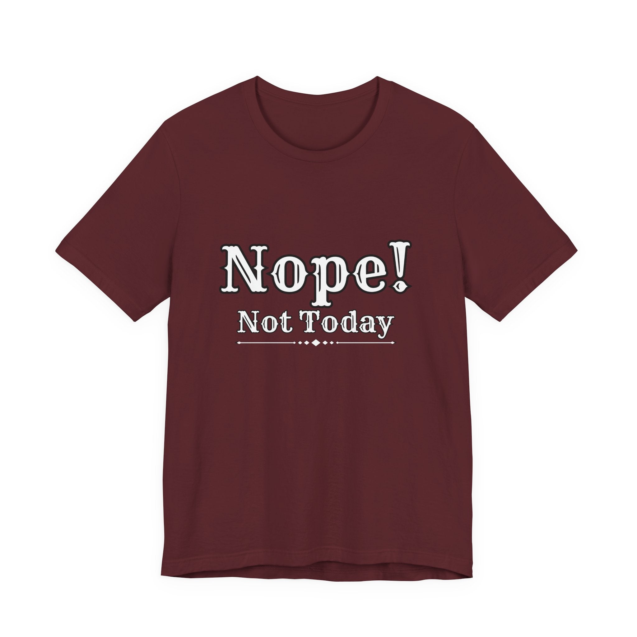 Nope! Not Today T‑Shirt — 'Tomorrow' Back Text Casual Graphic Tee