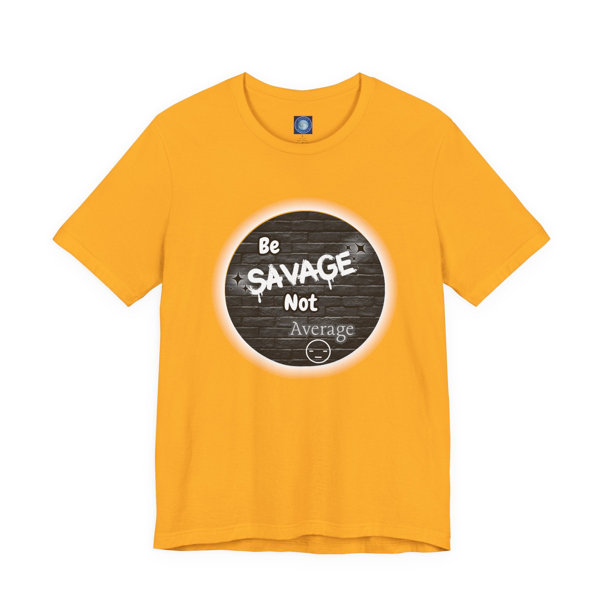 Be Savage Not Average - Tee