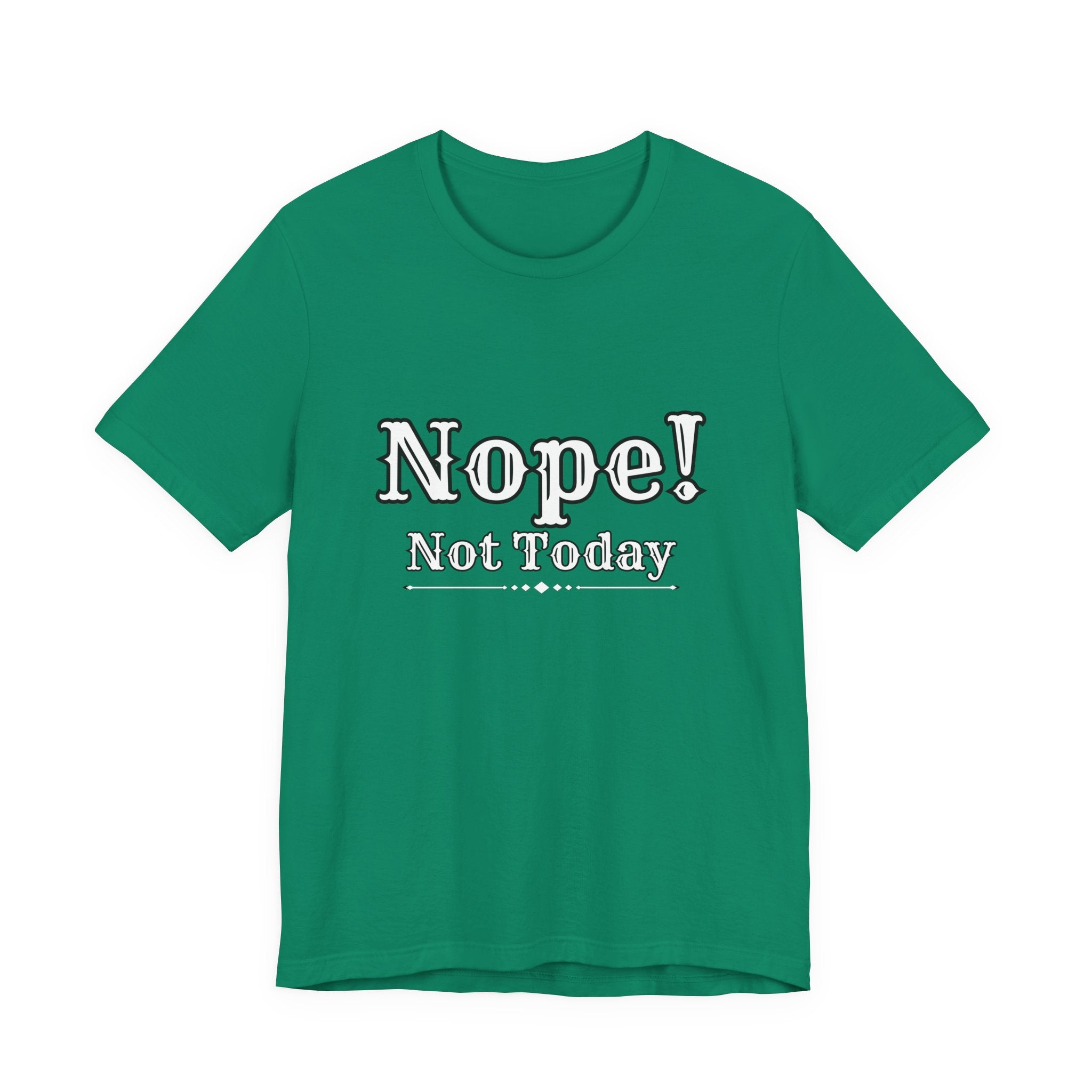 Nope! Not Today T‑Shirt — 'Tomorrow' Back Text Casual Graphic Tee