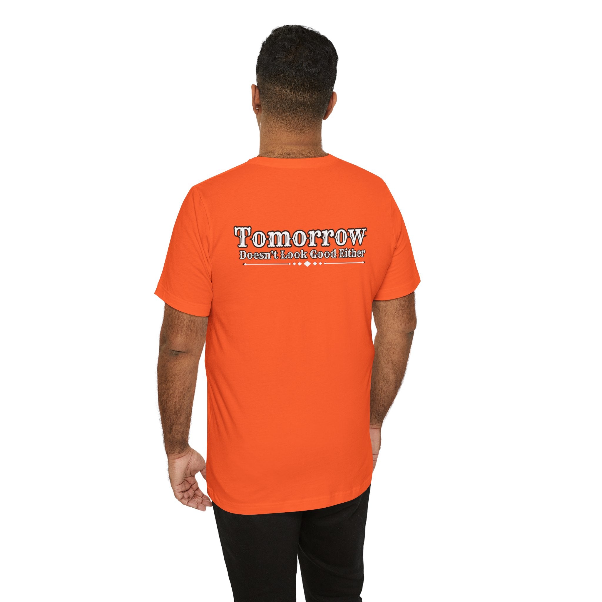Nope! Not Today T‑Shirt — 'Tomorrow' Back Text Casual Graphic Tee