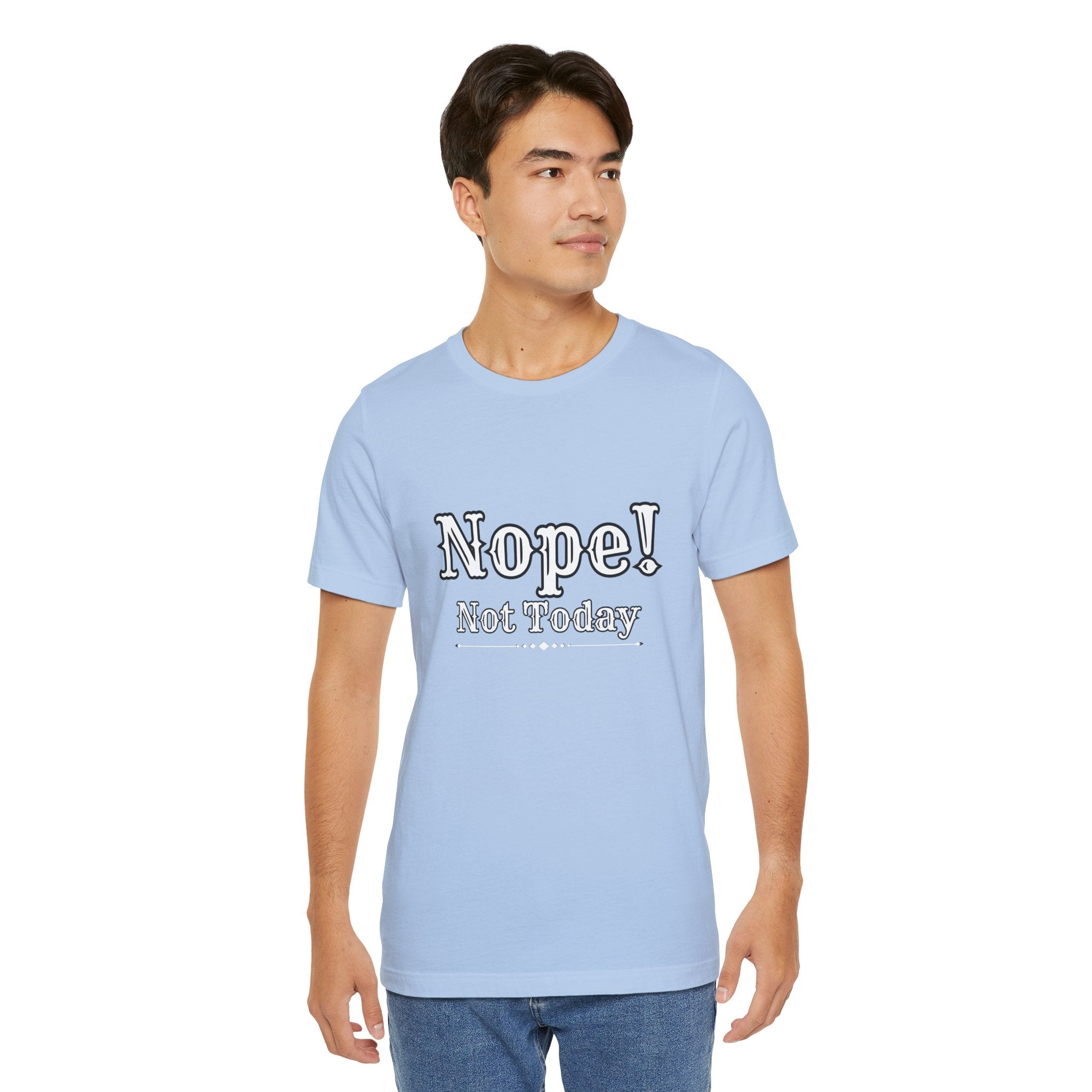 Nope! Not Today T‑Shirt — 'Tomorrow' Back Text Casual Graphic Tee