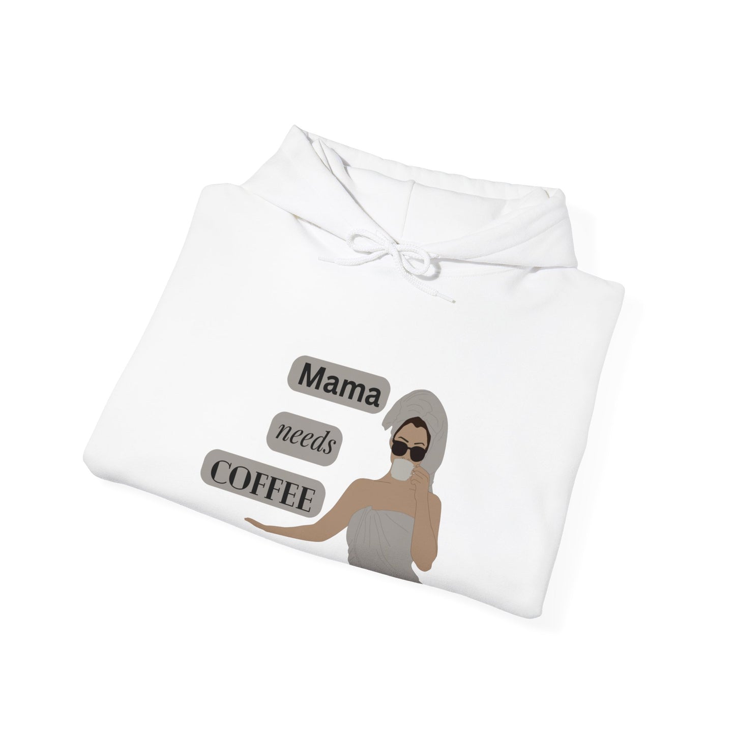 Mama Needs Coffee, Hooded Sweatshirt