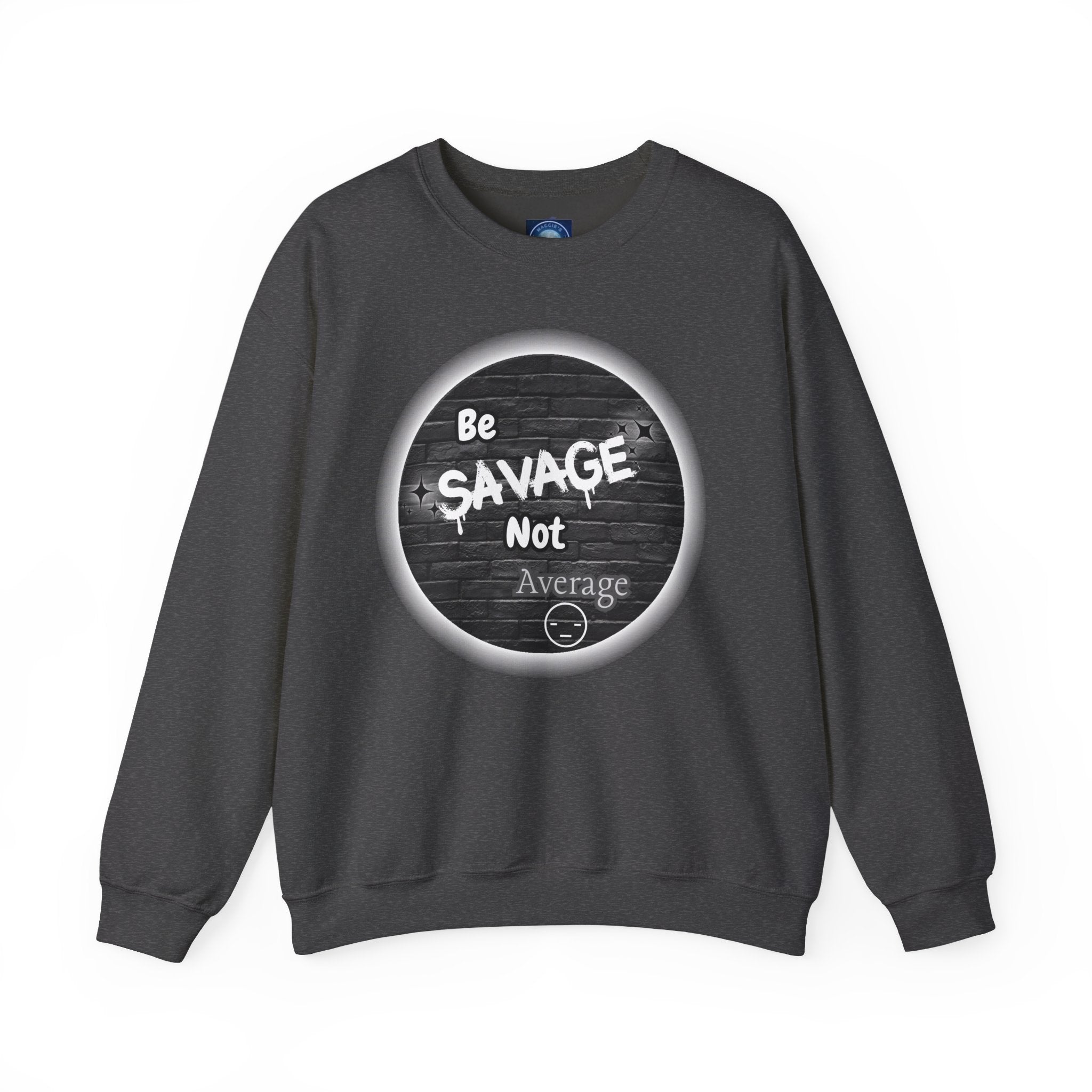 Be Savage Not Average - Crewneck Sweatshirt