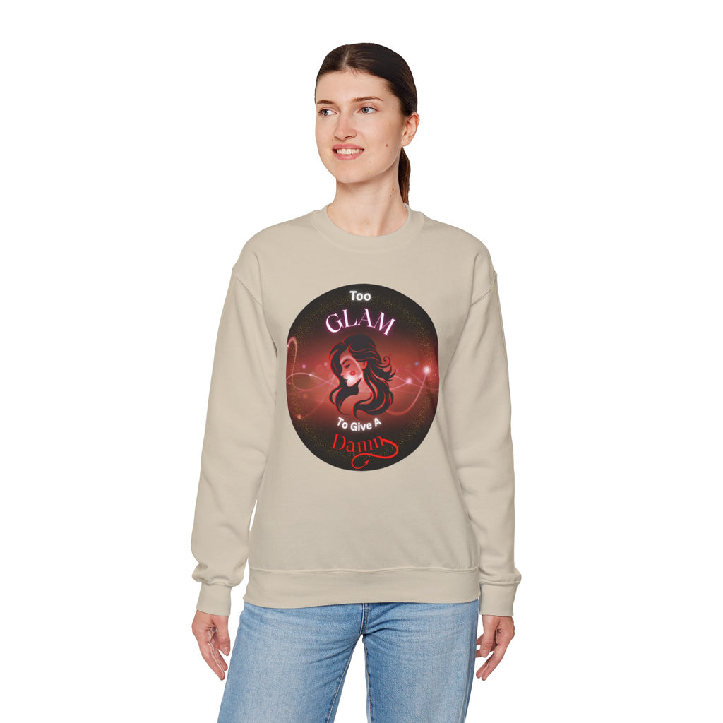 Too Glam to Give a Damn - Sweatshirt