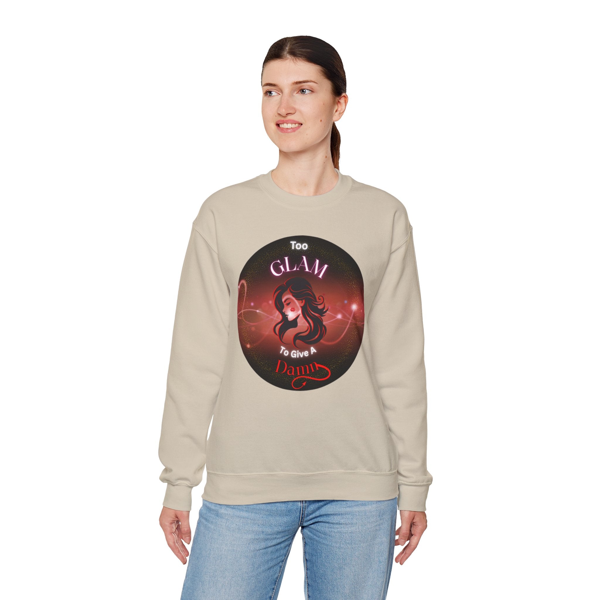 Too Glam to Give a Damn - Sweatshirt