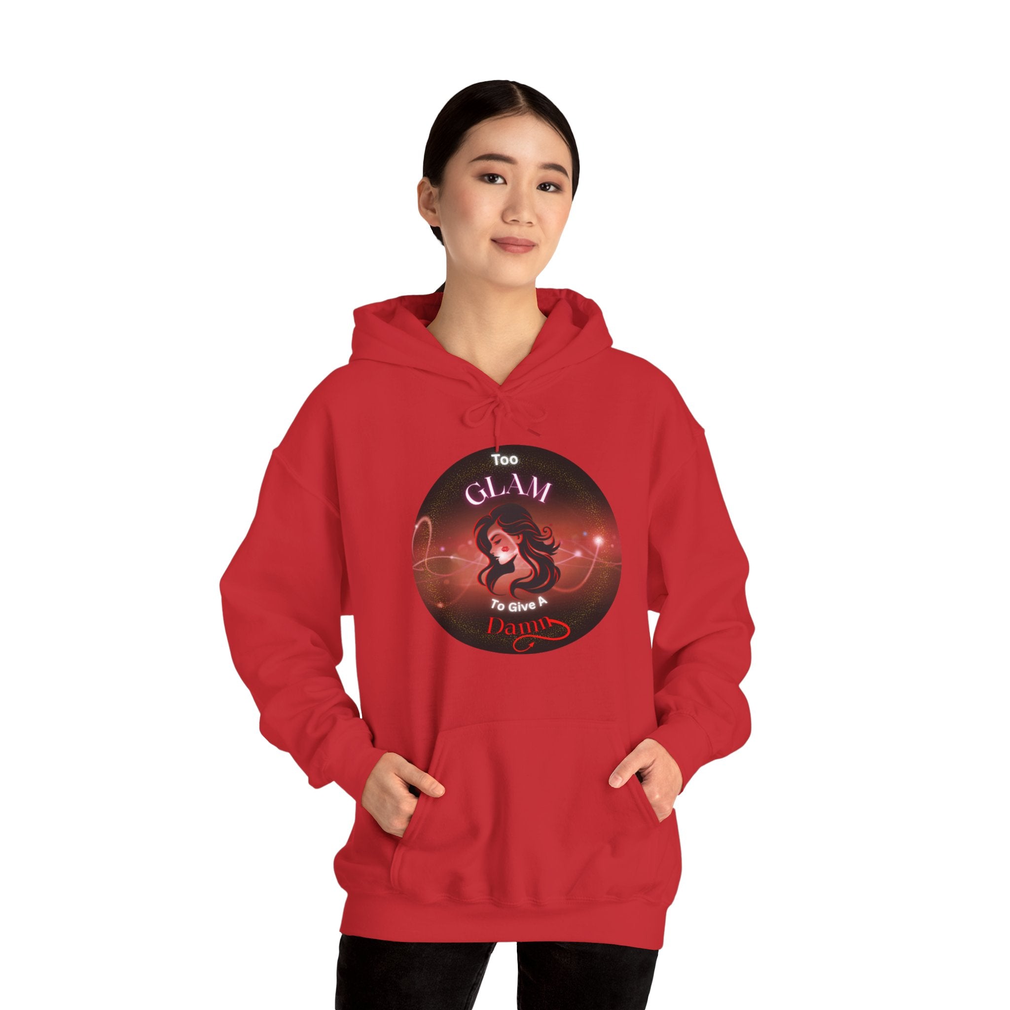 Too Glam To Give A Damn - Hoodie
