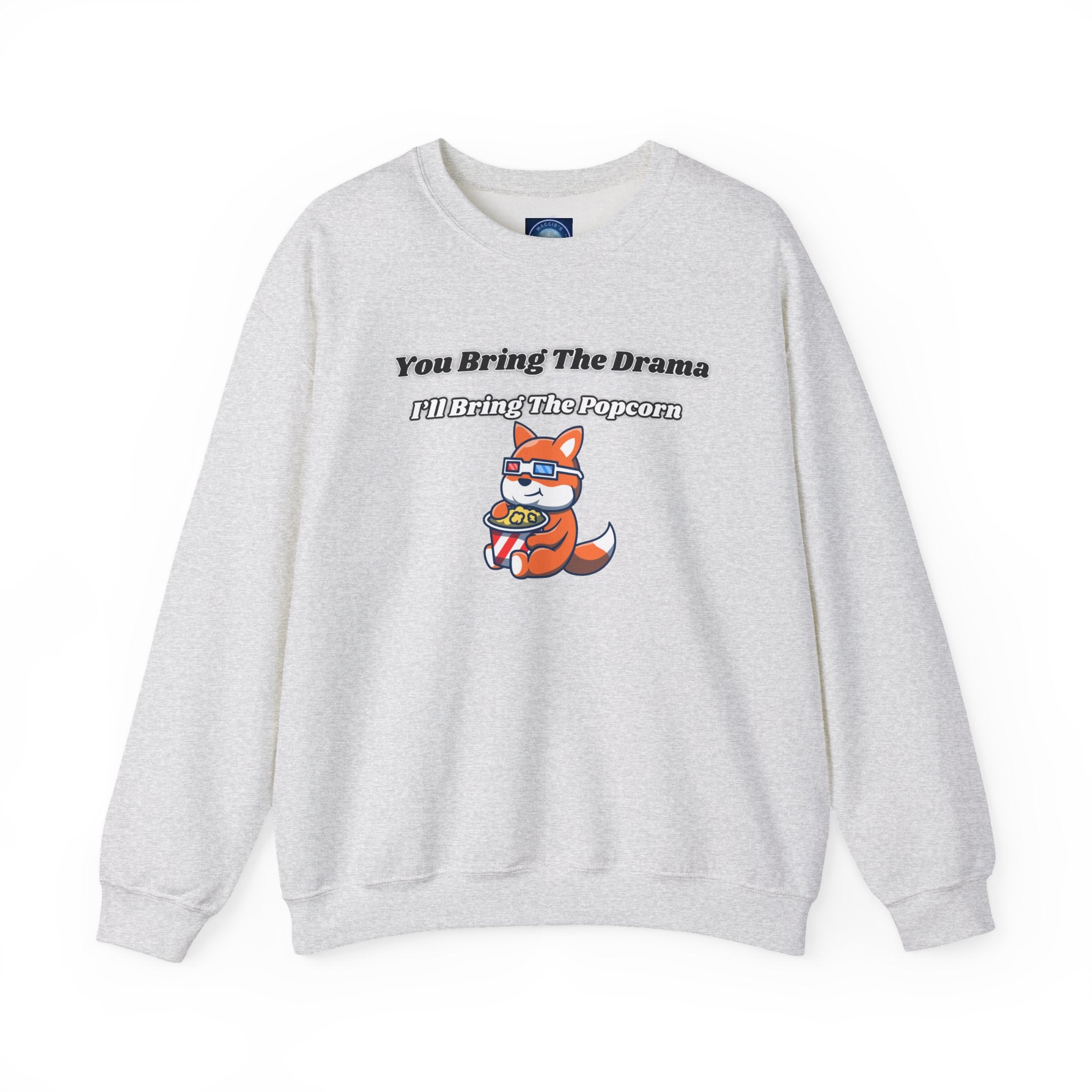 You Bring The Drama I’ll Bring The Popcorn - Sweatshirt