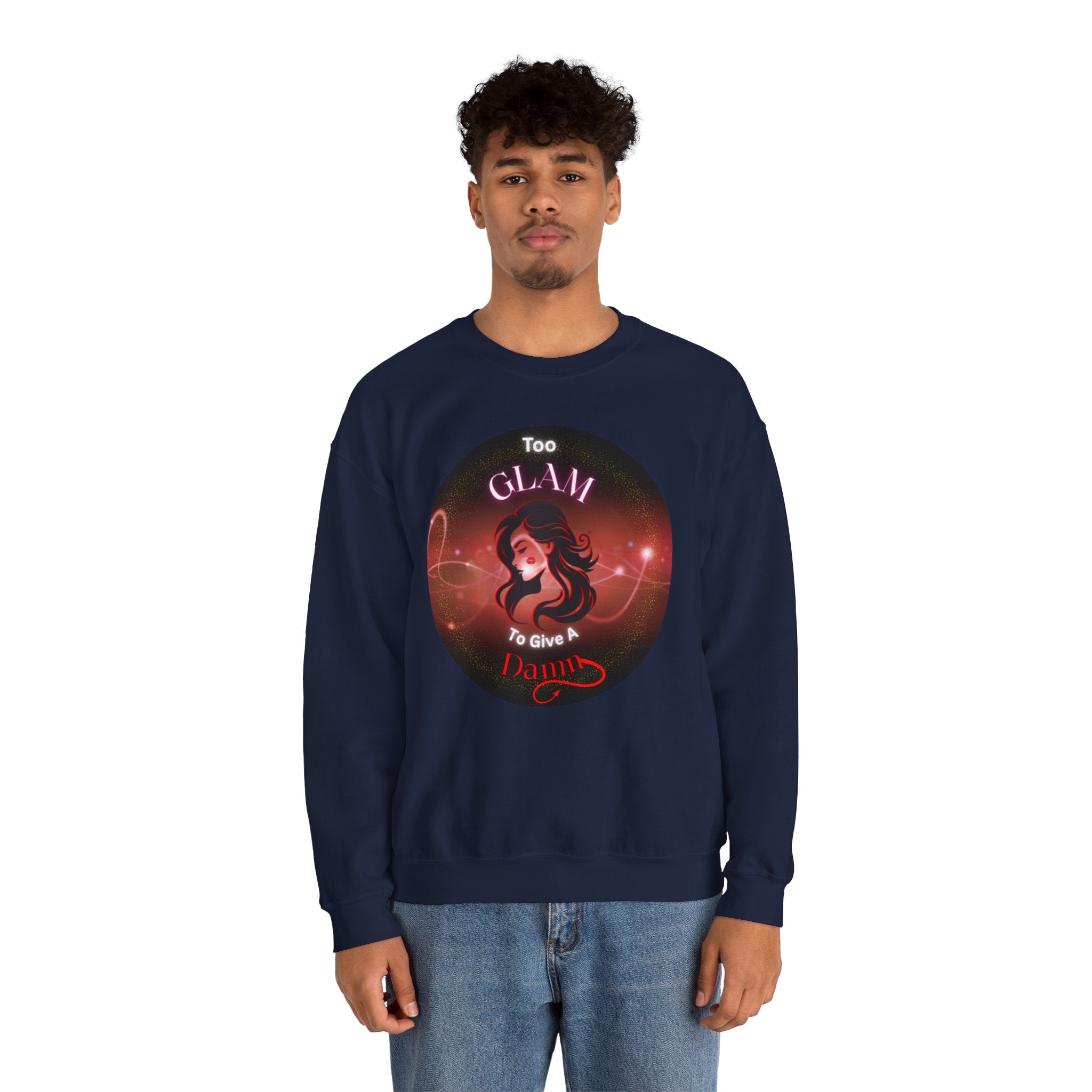 Too Glam to Give a Damn - Sweatshirt