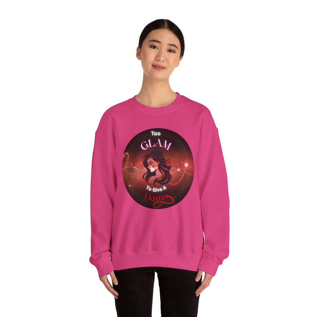 Too Glam to Give a Damn - Sweatshirt