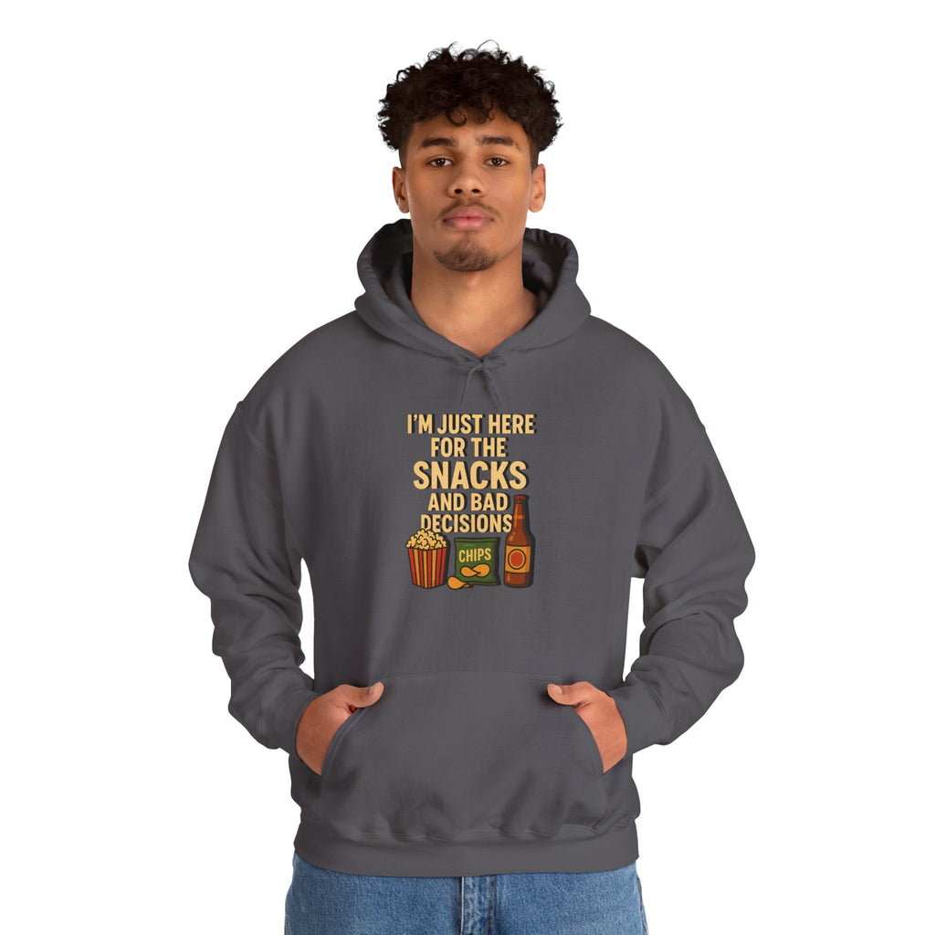 I'm Just Here For The Snacks And Bad Decisions - Hoodie