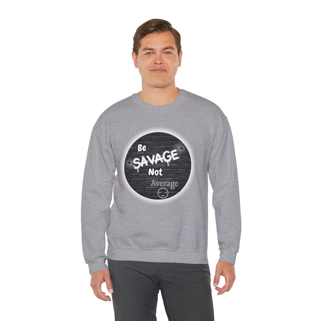 Be Savage Not Average - Crewneck Sweatshirt
