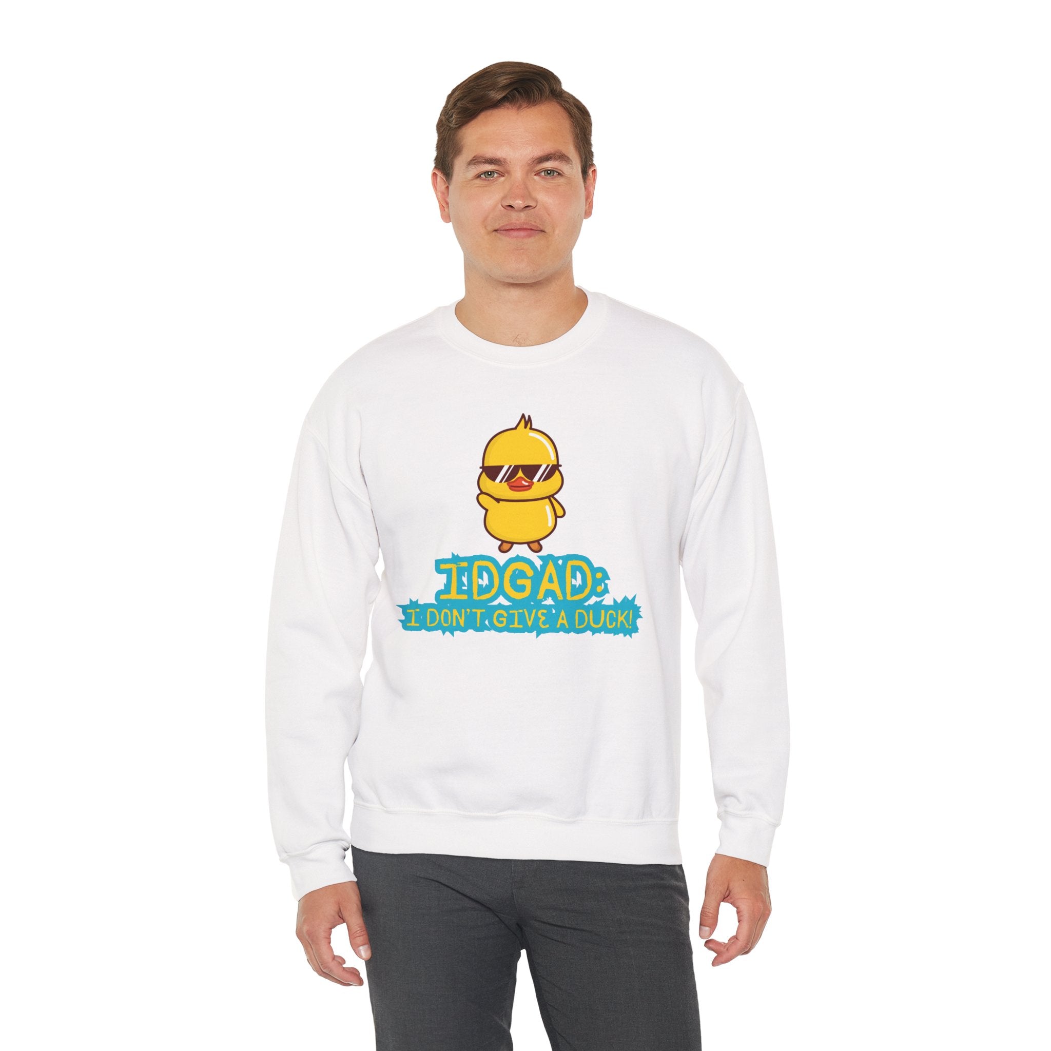IDGAD: I Don't Give A Duck - Sweatshirt