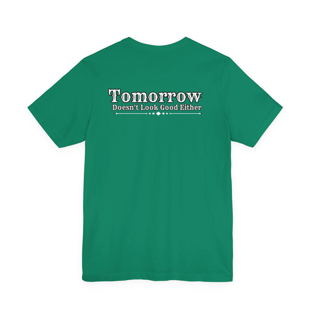 Nope! Not Today T‑Shirt — 'Tomorrow' Back Text Casual Graphic Tee