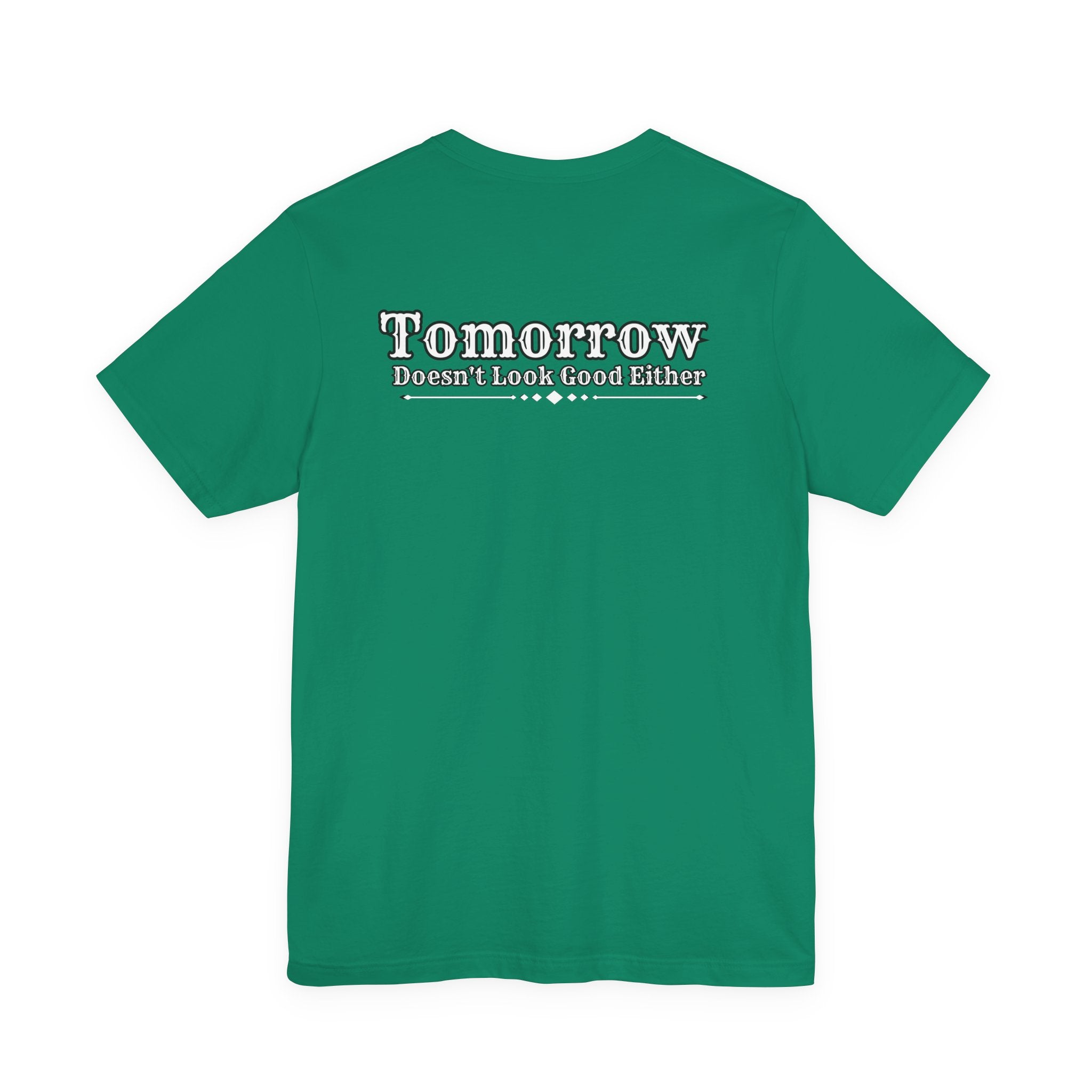 Nope! Not Today T‑Shirt — 'Tomorrow' Back Text Casual Graphic Tee