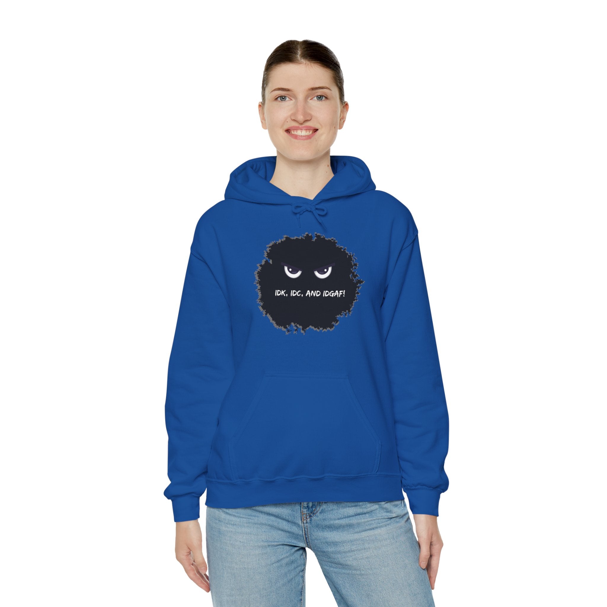 IDK, IDC, and IDGAF - Hoodie