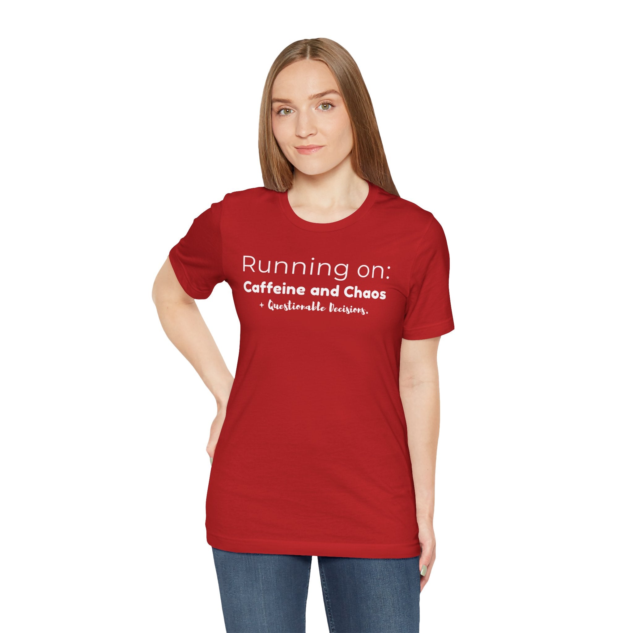 Running on: Caffeine and Chaos + Questionable Decisions - T-shirt
