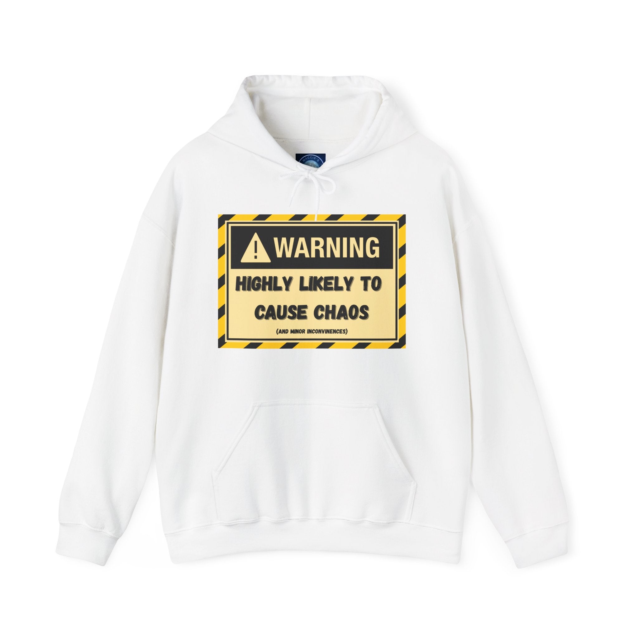 Warning: Highly Likely to Cause Chaos And Minor Inconveniences - Hoodie