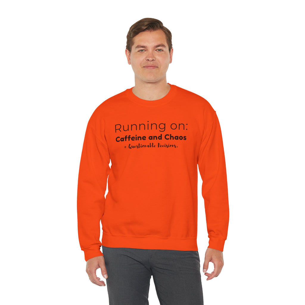 Running on: Caffeine and Chaos + Questionable Decisions - Sweatshirt