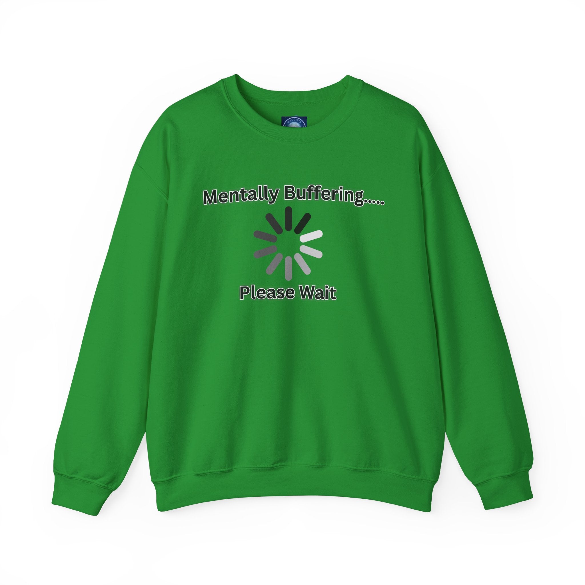 Mentally Buffering.... Please Wait - Sweatshirt