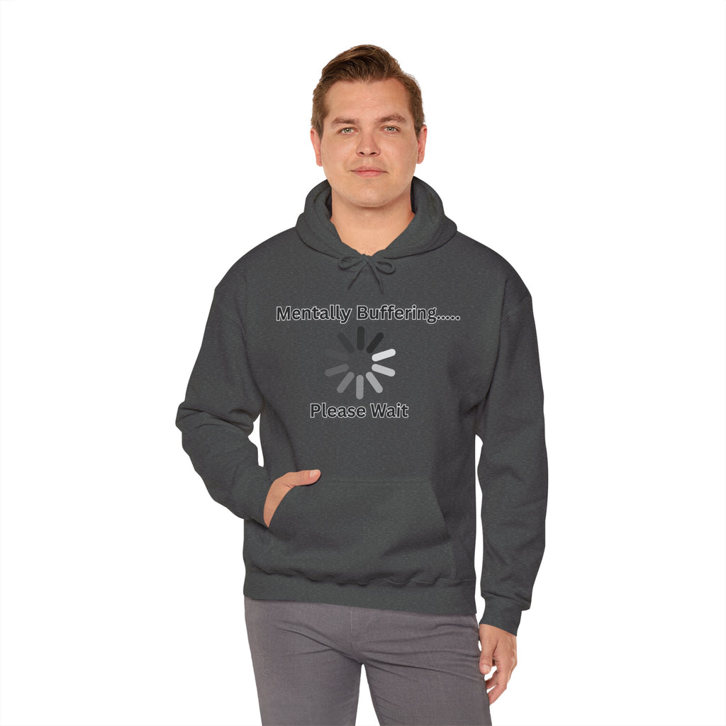 Mentally Buffering.... Please Wait - Hoodie