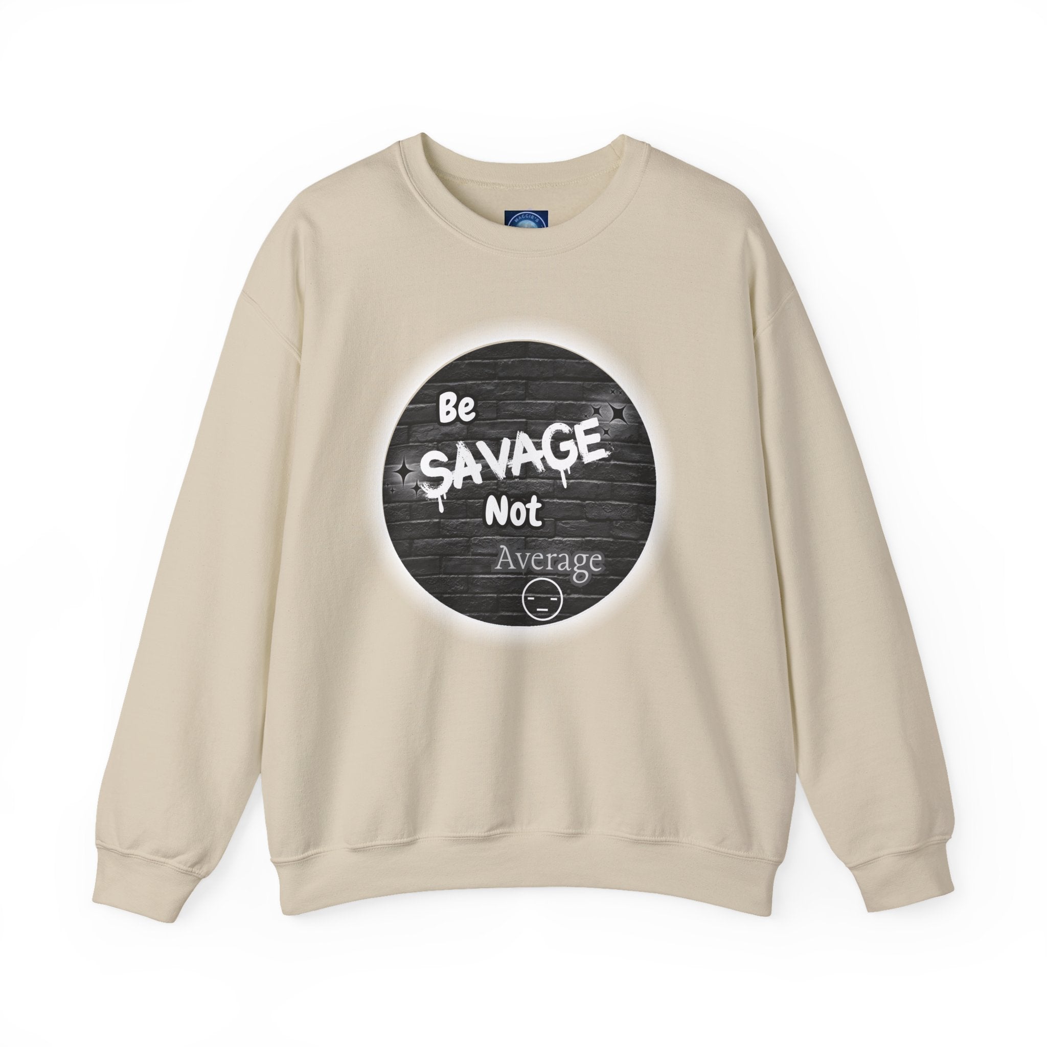 Be Savage Not Average - Crewneck Sweatshirt