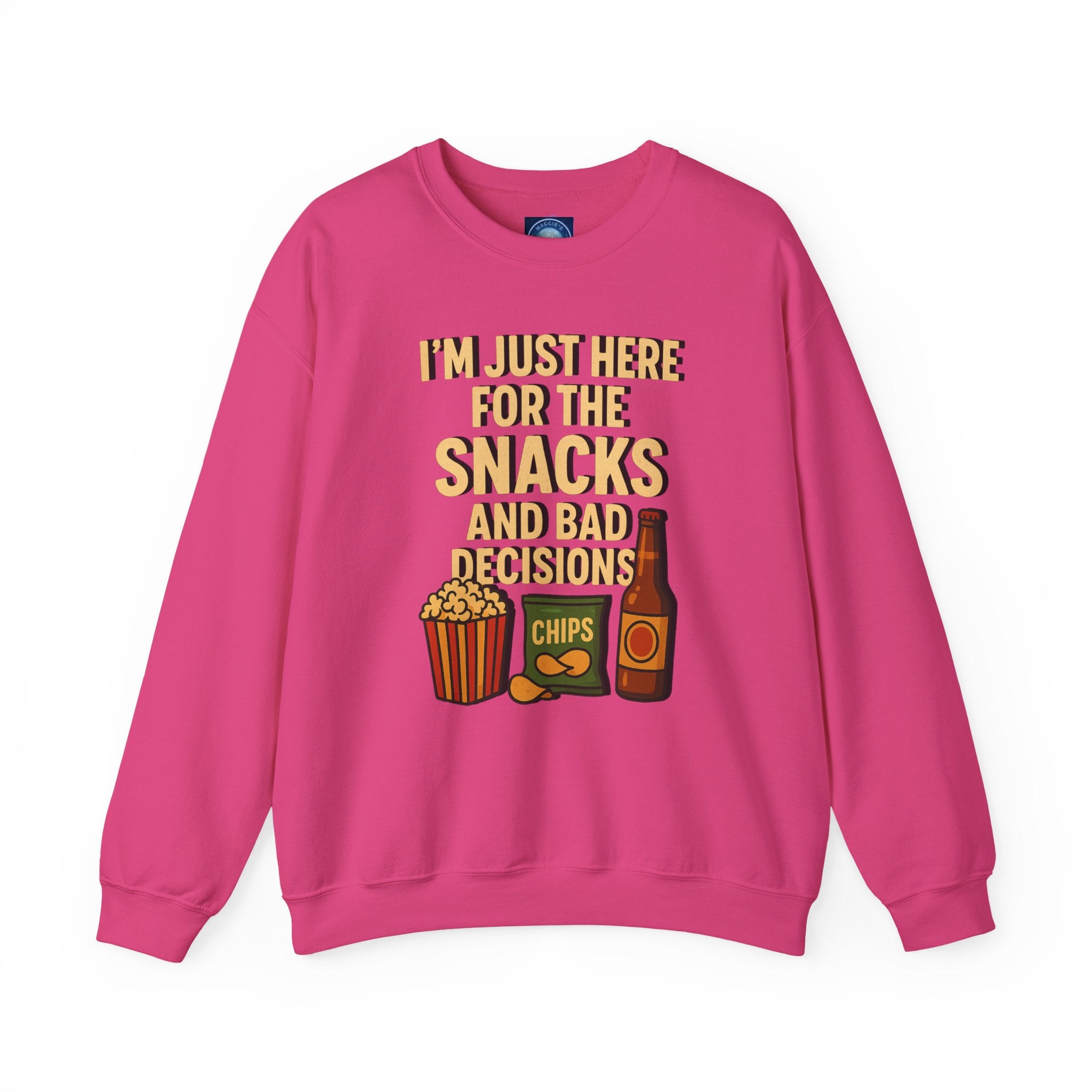 I'm Just Here For The Snacks And Bad Decisions - Sweatshirt