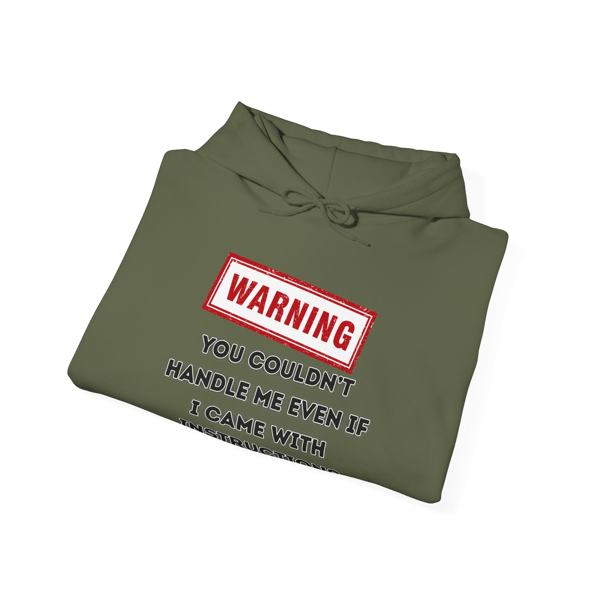 Warning — You Couldn’t Handle Me Even If I Came With Instructions. - hoodie