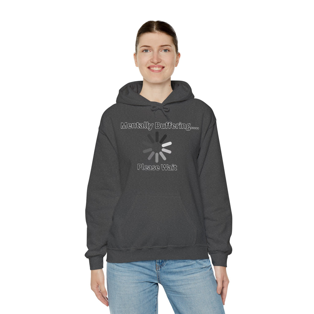 Mentally Buffering.... Please Wait - Hoodie