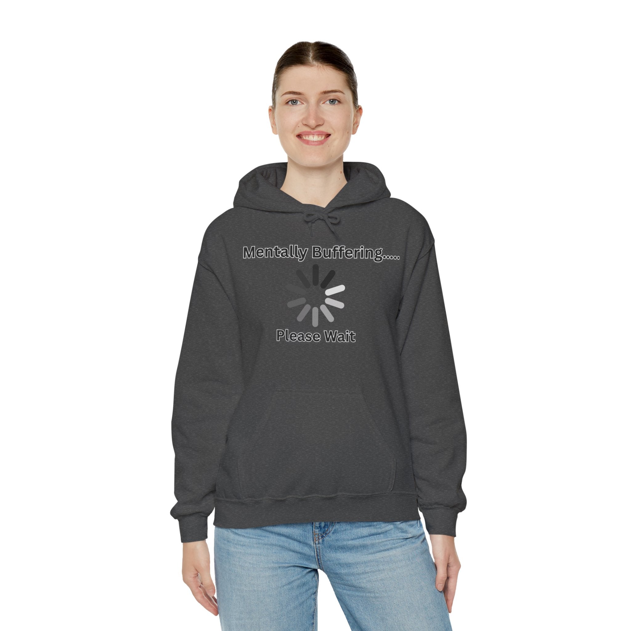 Mentally Buffering.... Please Wait - Hoodie