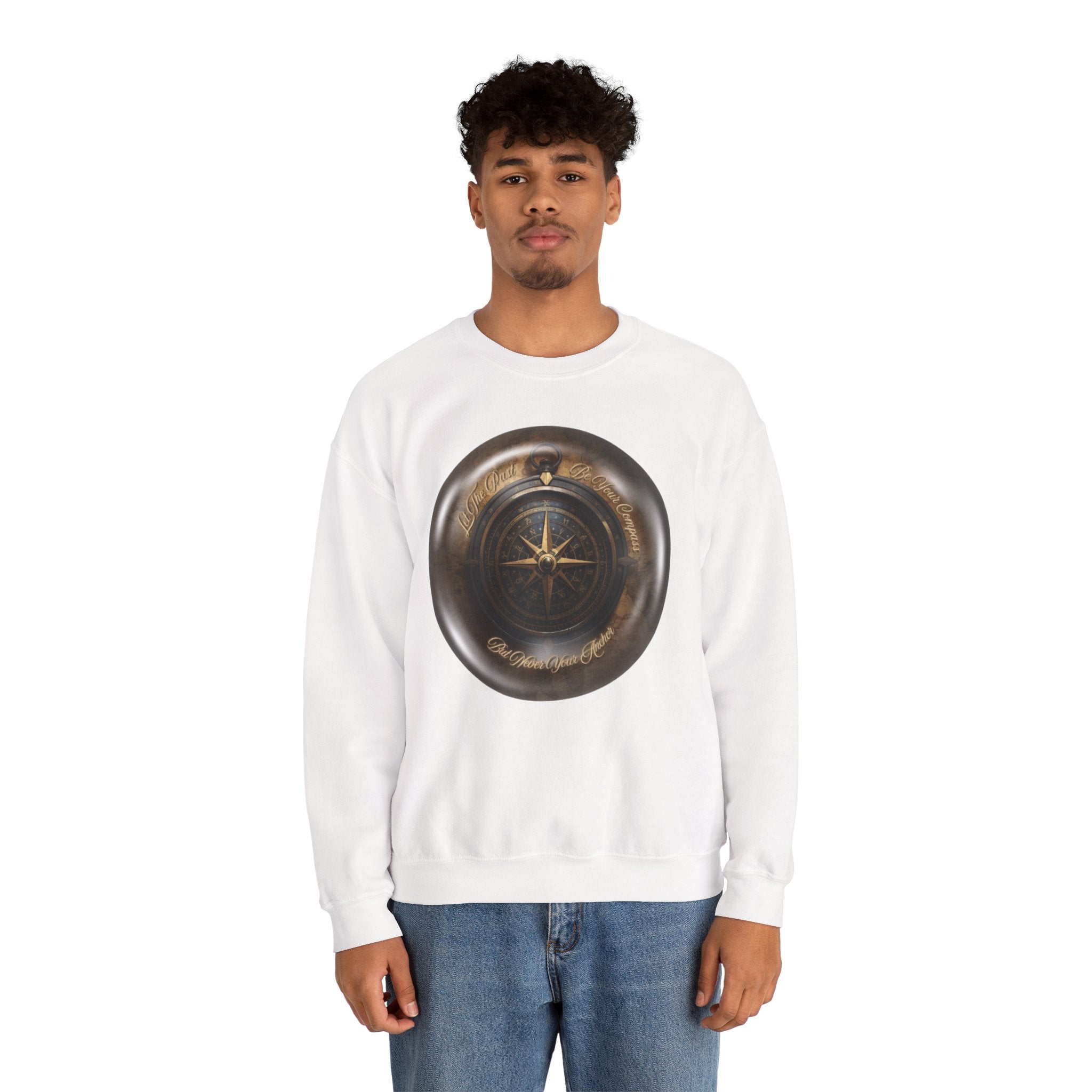 Let the past be your compass, but not your anchor - Sweatshirt