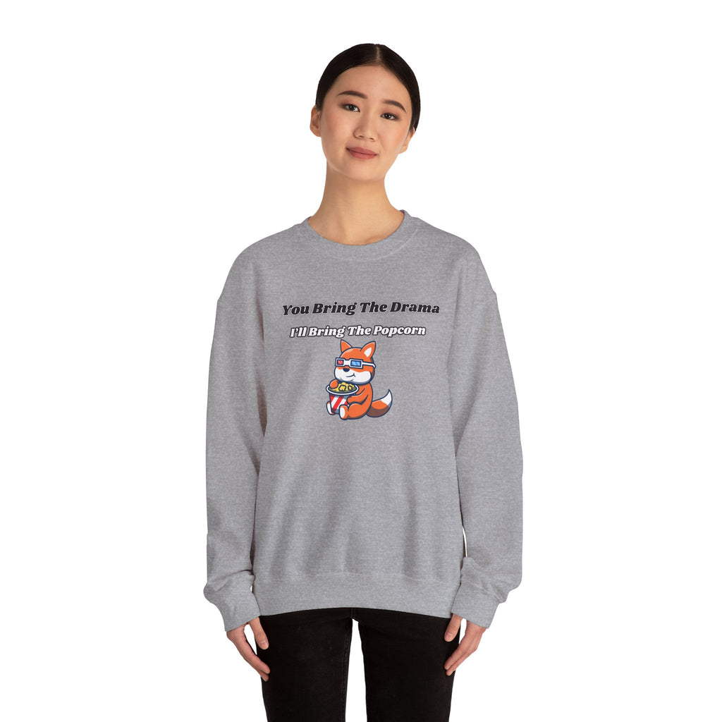 You Bring The Drama I’ll Bring The Popcorn - Sweatshirt