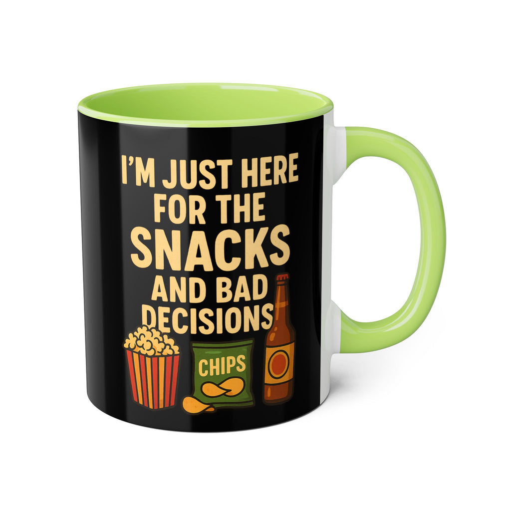I'm Just Here For The Snacks And Bad Decisions - Mug
