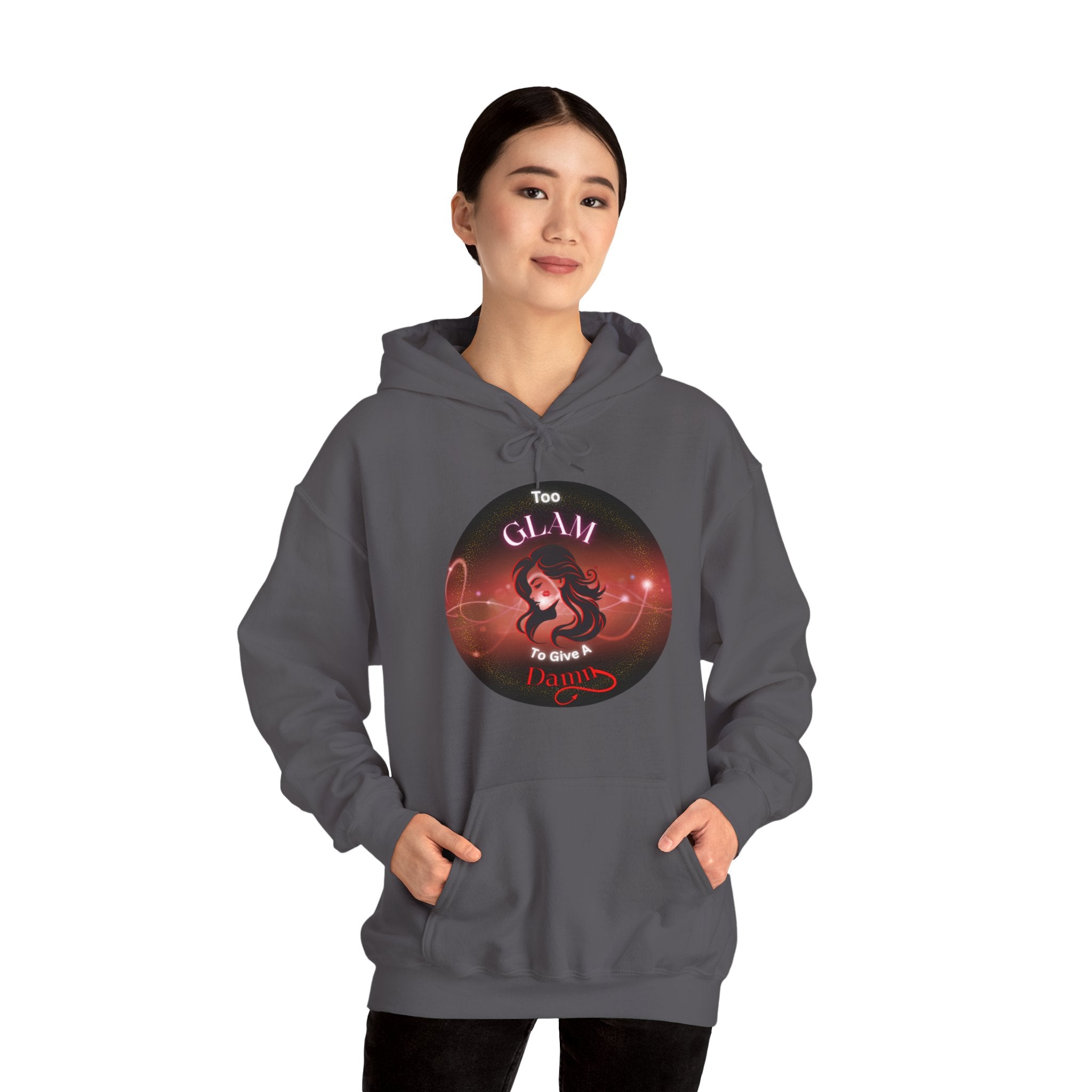 Too Glam To Give A Damn - Hoodie