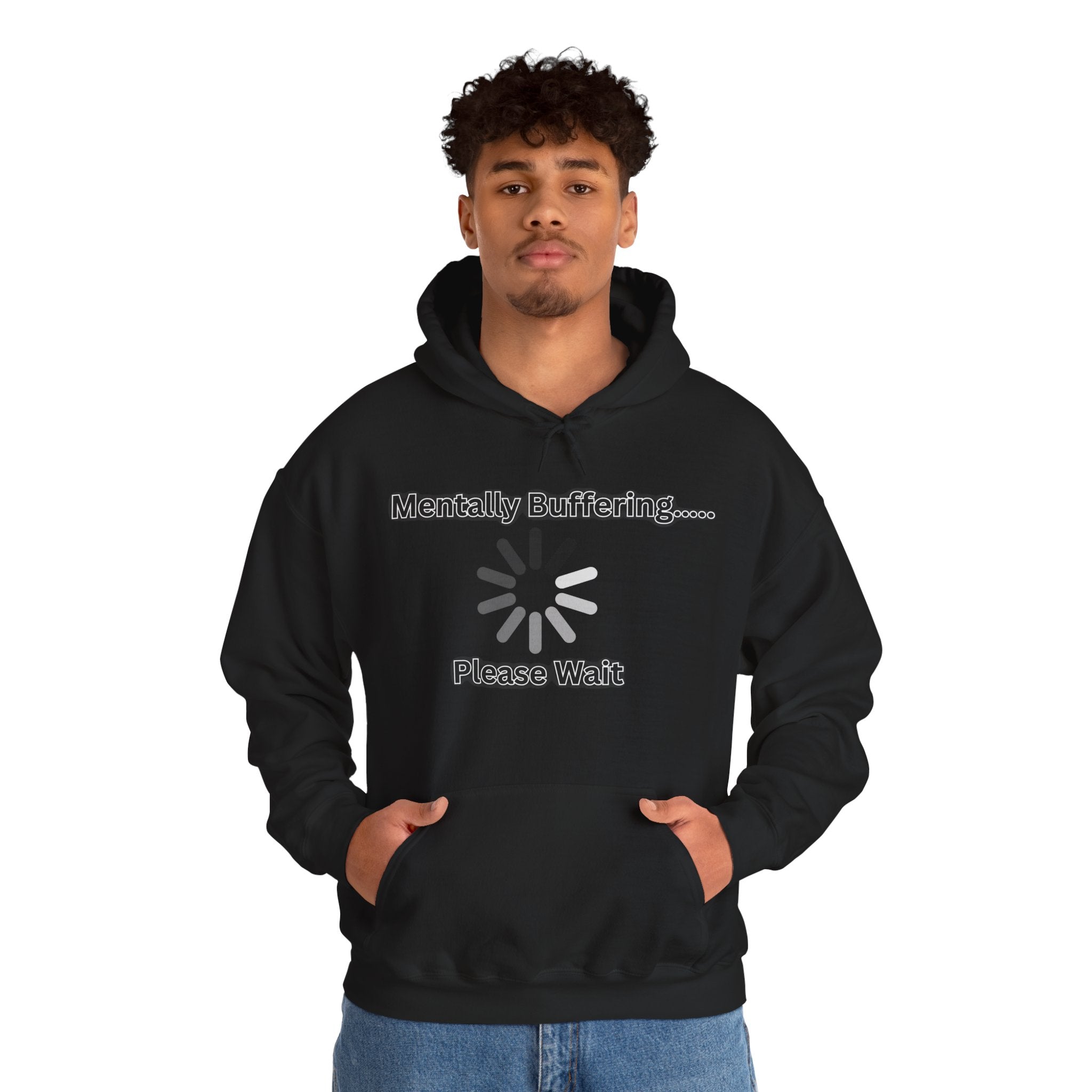 Mentally Buffering.... Please Wait - Hoodie
