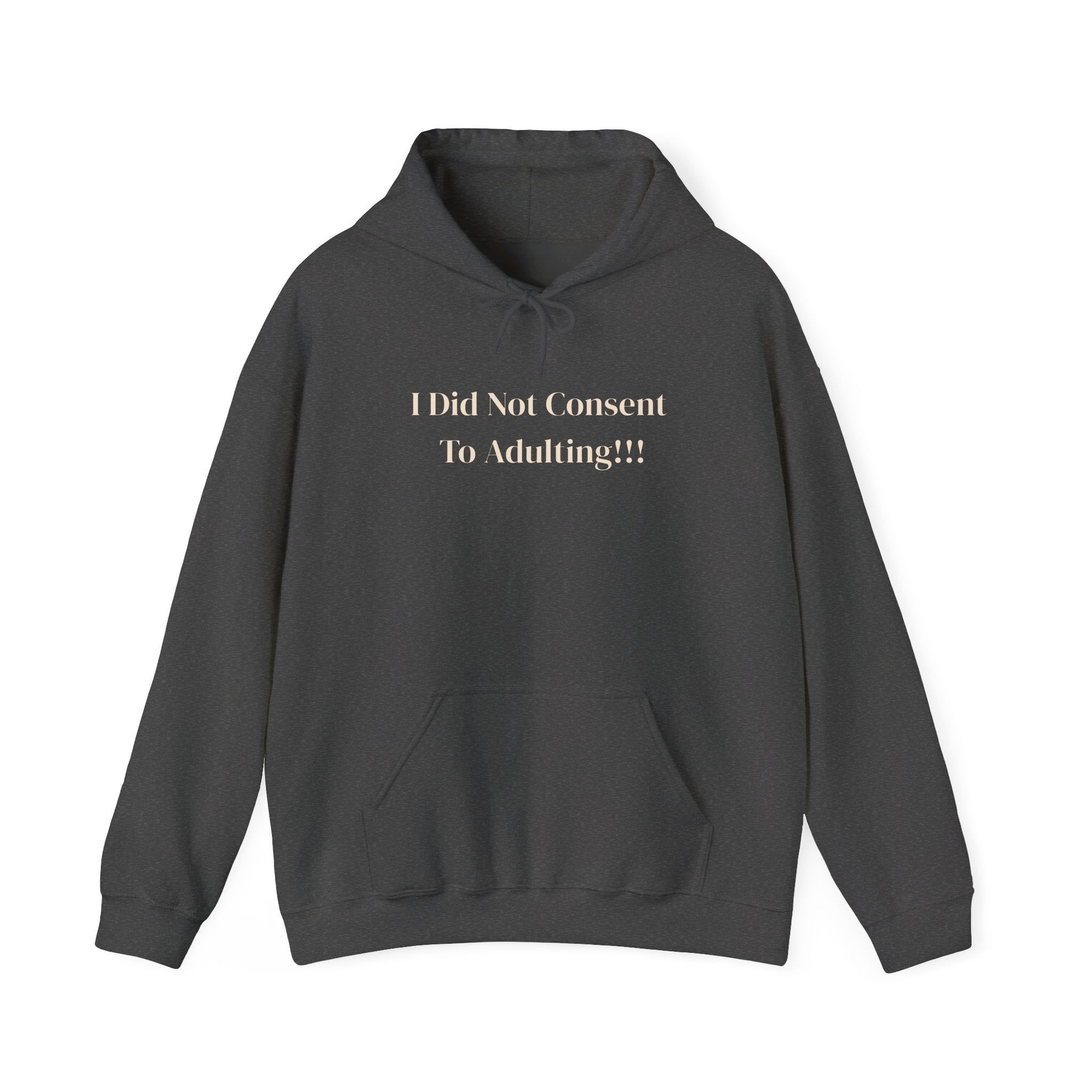 I Did Not Consent To Adulting - Hoodie