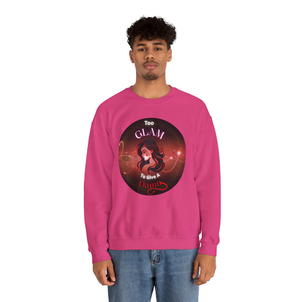 Too Glam to Give a Damn - Sweatshirt