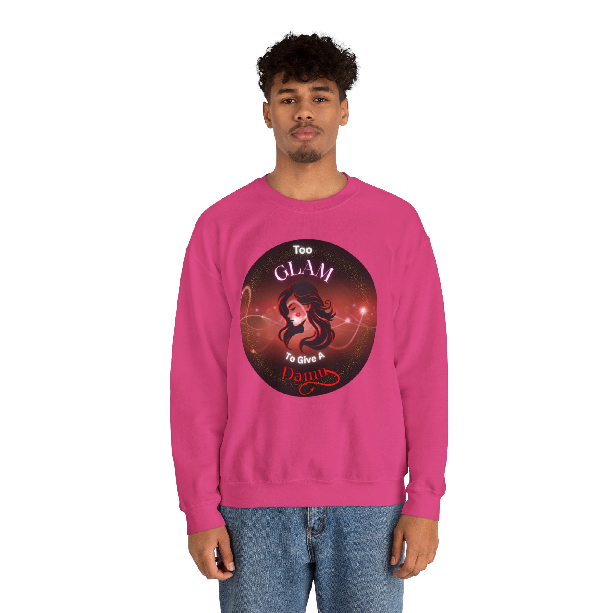 Too Glam to Give a Damn - Sweatshirt