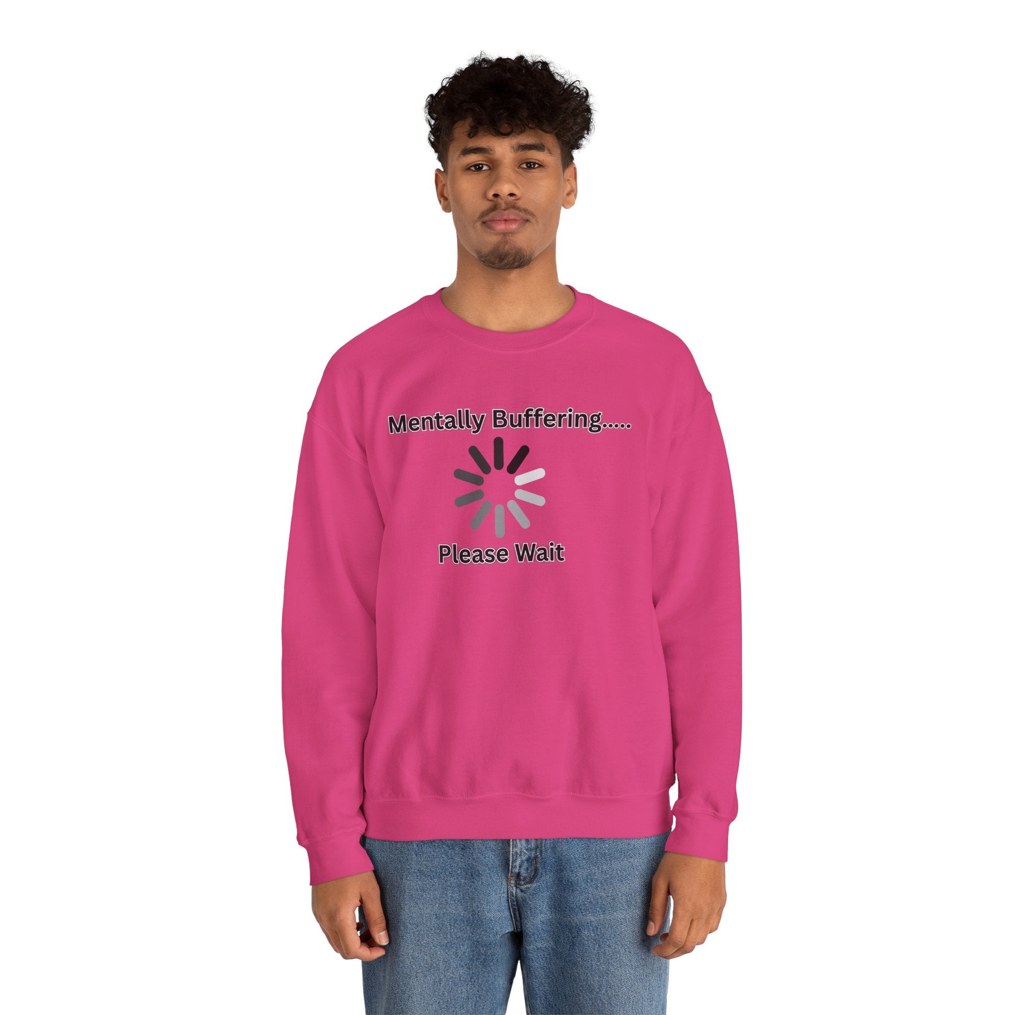 Mentally Buffering.... Please Wait - Sweatshirt