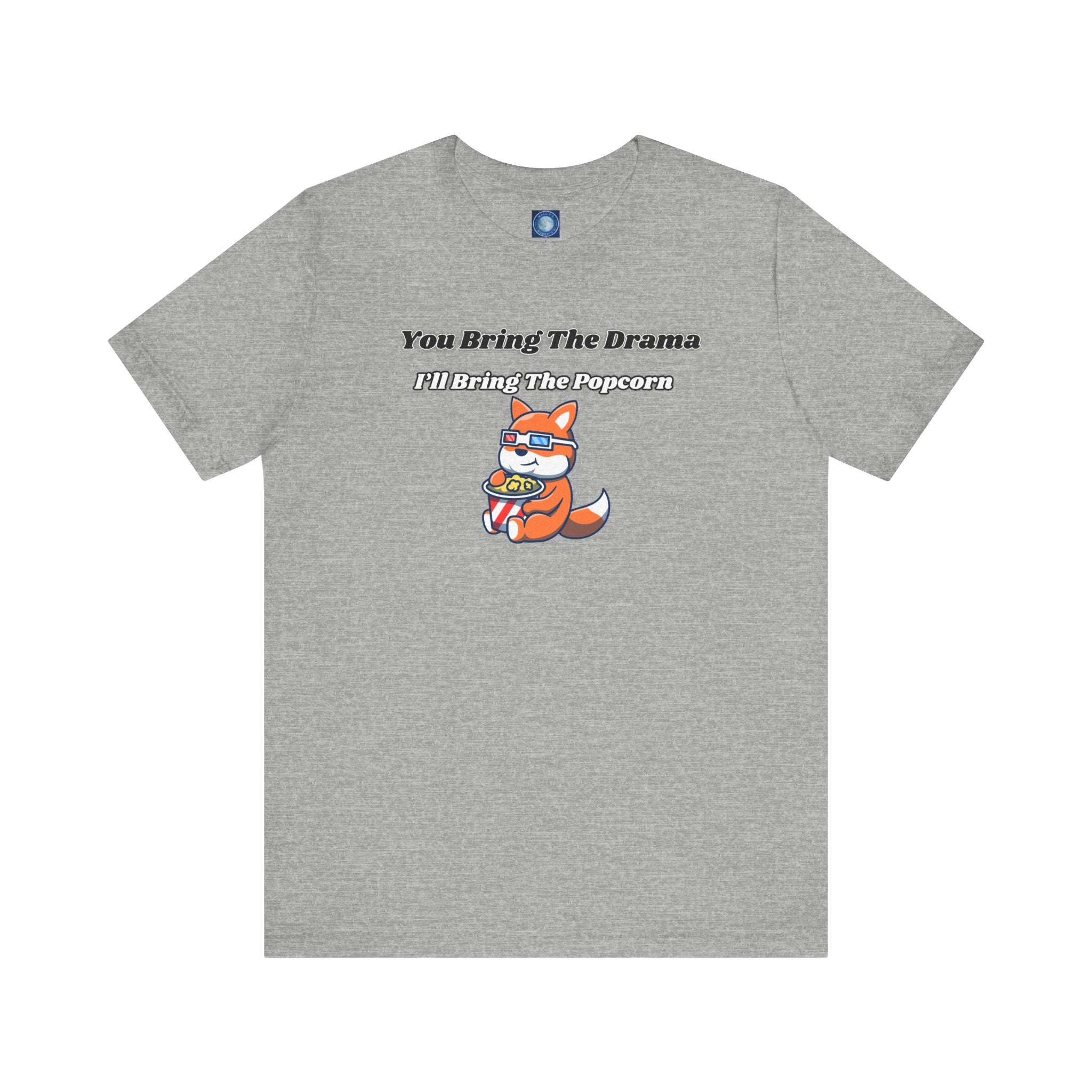 You Bring The Drama, I’ll Bring The Popcorn - Tee