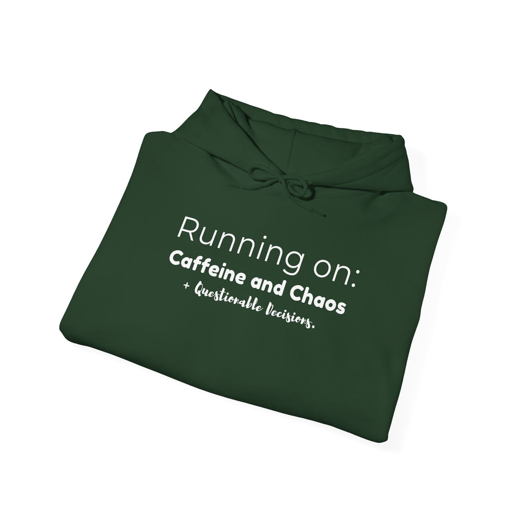 Running on: Caffeine and Chaos + Questionable Decisions - Hoodie