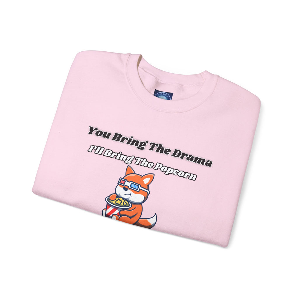 You Bring The Drama I’ll Bring The Popcorn - Sweatshirt