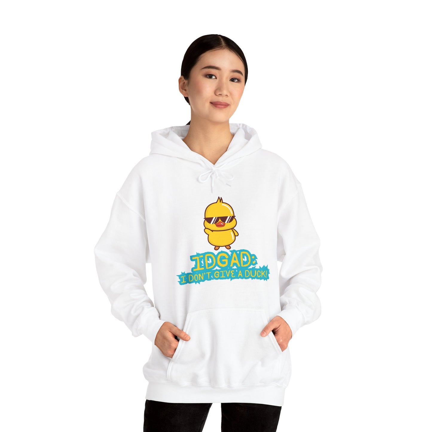 IDGAD: I Don't Give A Duck, Hooded Sweatshirt