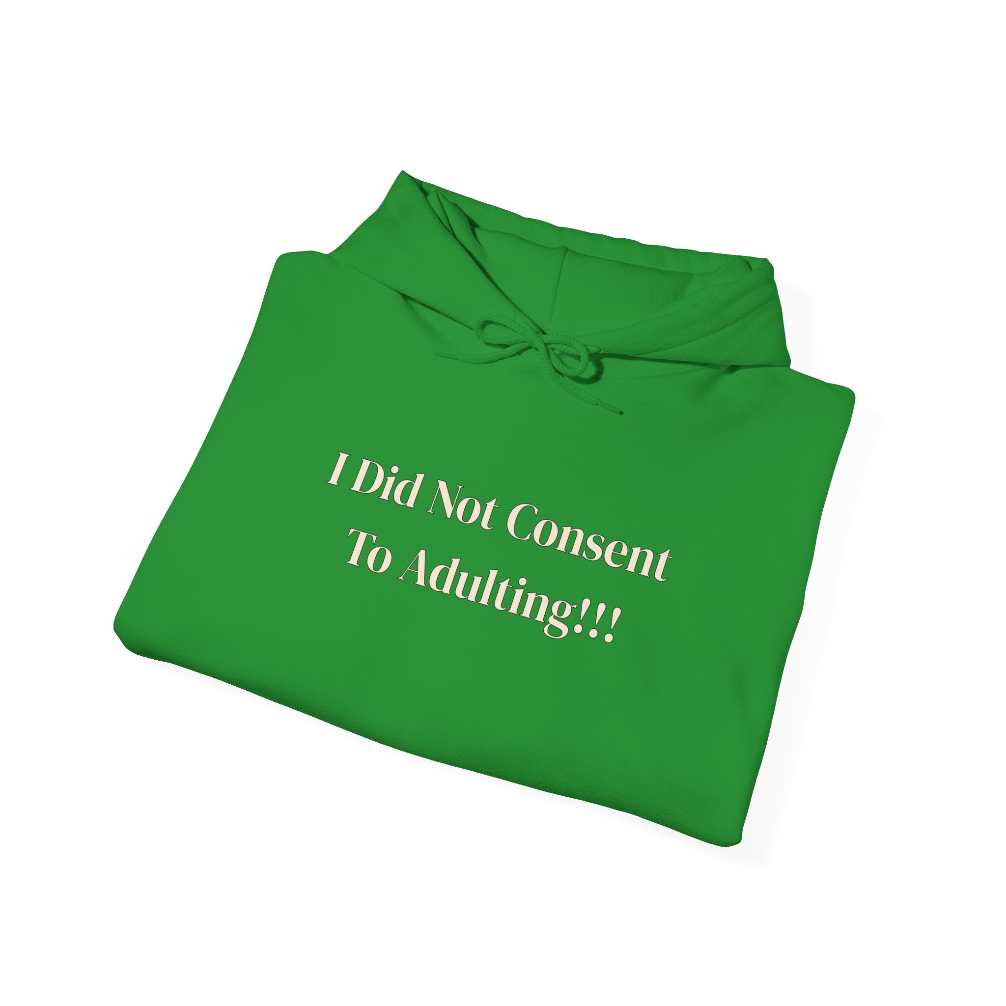 I Did Not Consent To Adulting - Hoodie