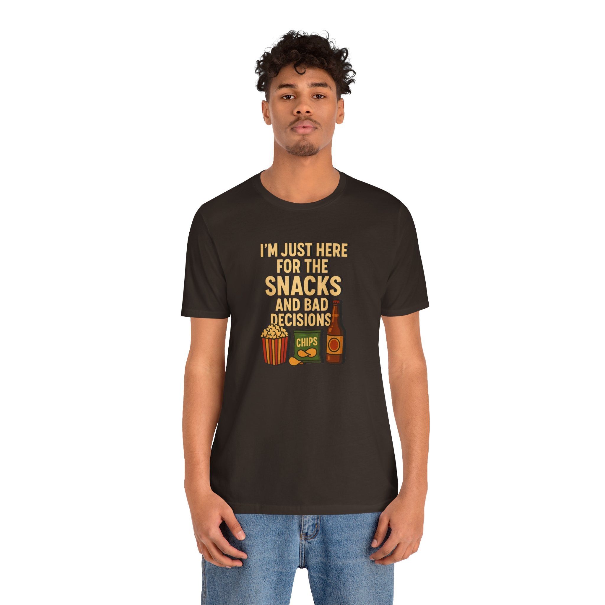 I'm Just Here For The Snacks And Bad Decisions - tee