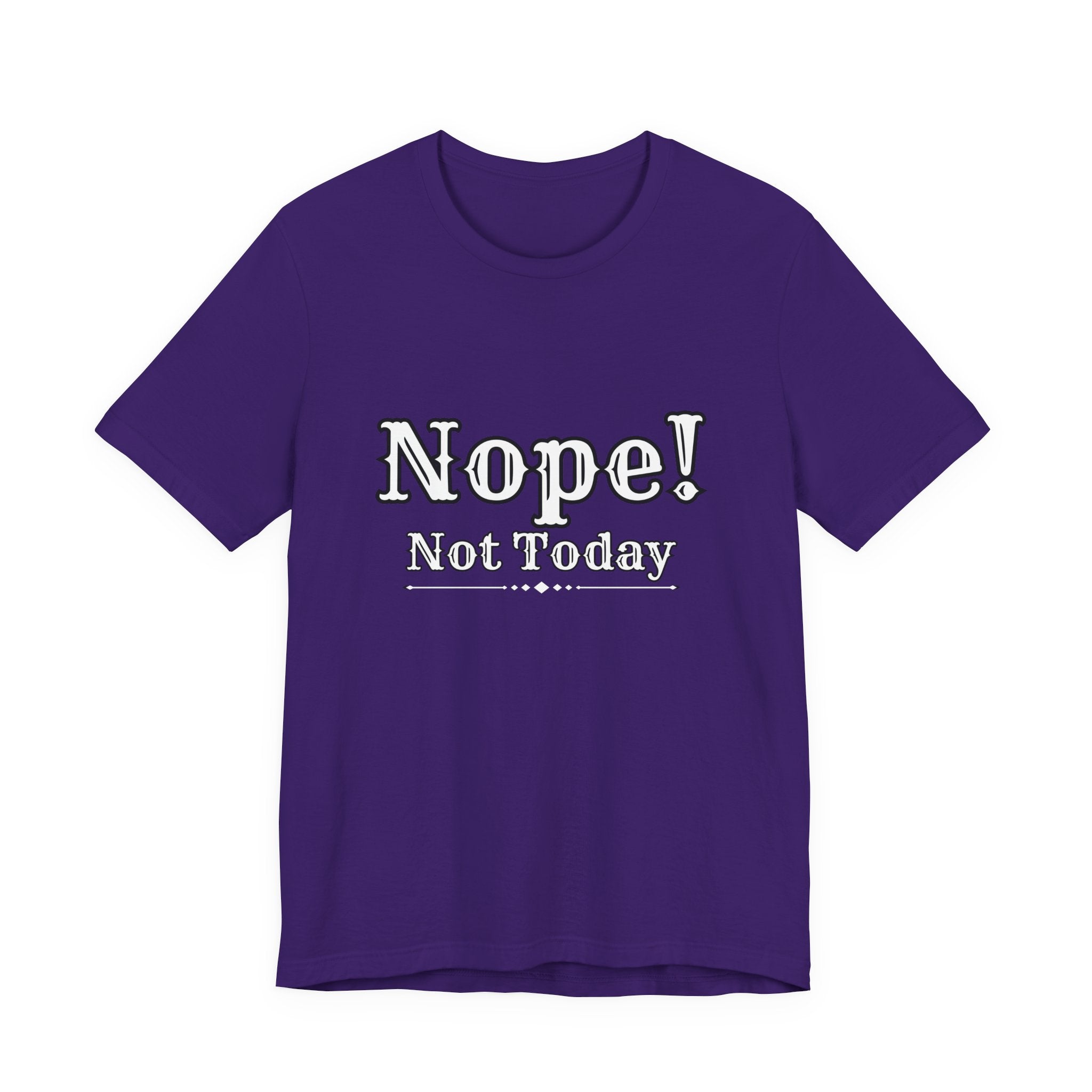 Nope! Not Today T‑Shirt — 'Tomorrow' Back Text Casual Graphic Tee