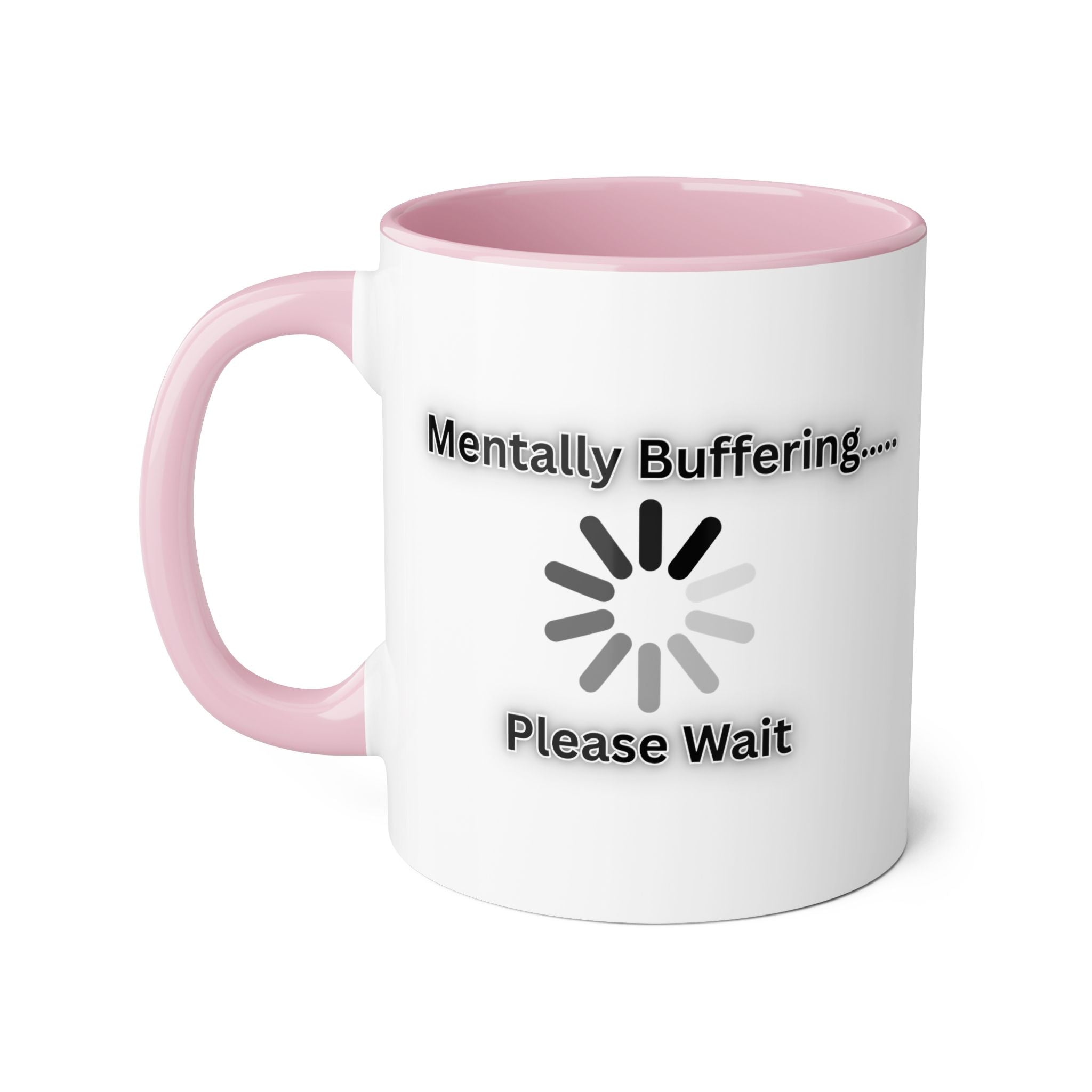 Mentally Buffering.... Please Wait - Mug