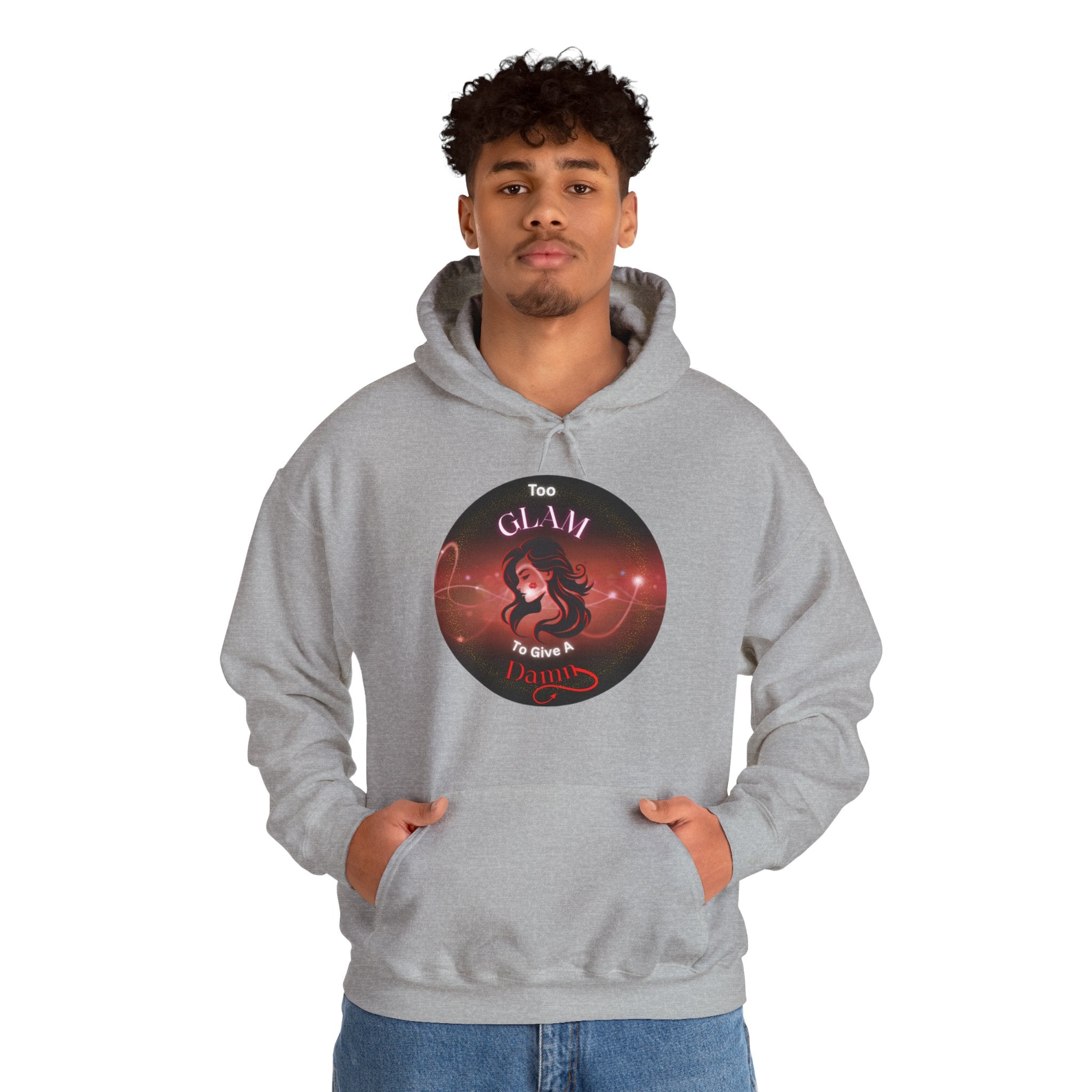 Too Glam To Give A Damn - Hoodie