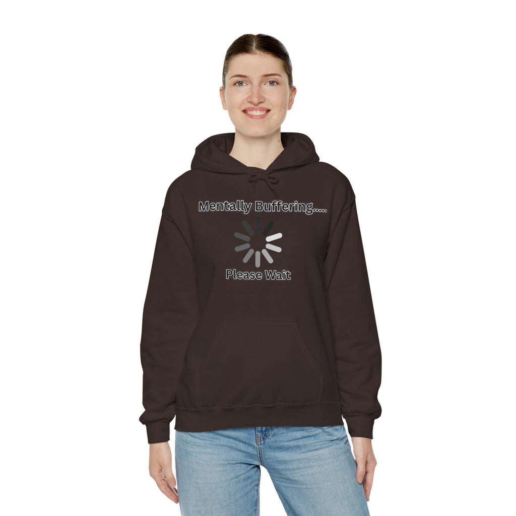 Mentally Buffering.... Please Wait - Hoodie
