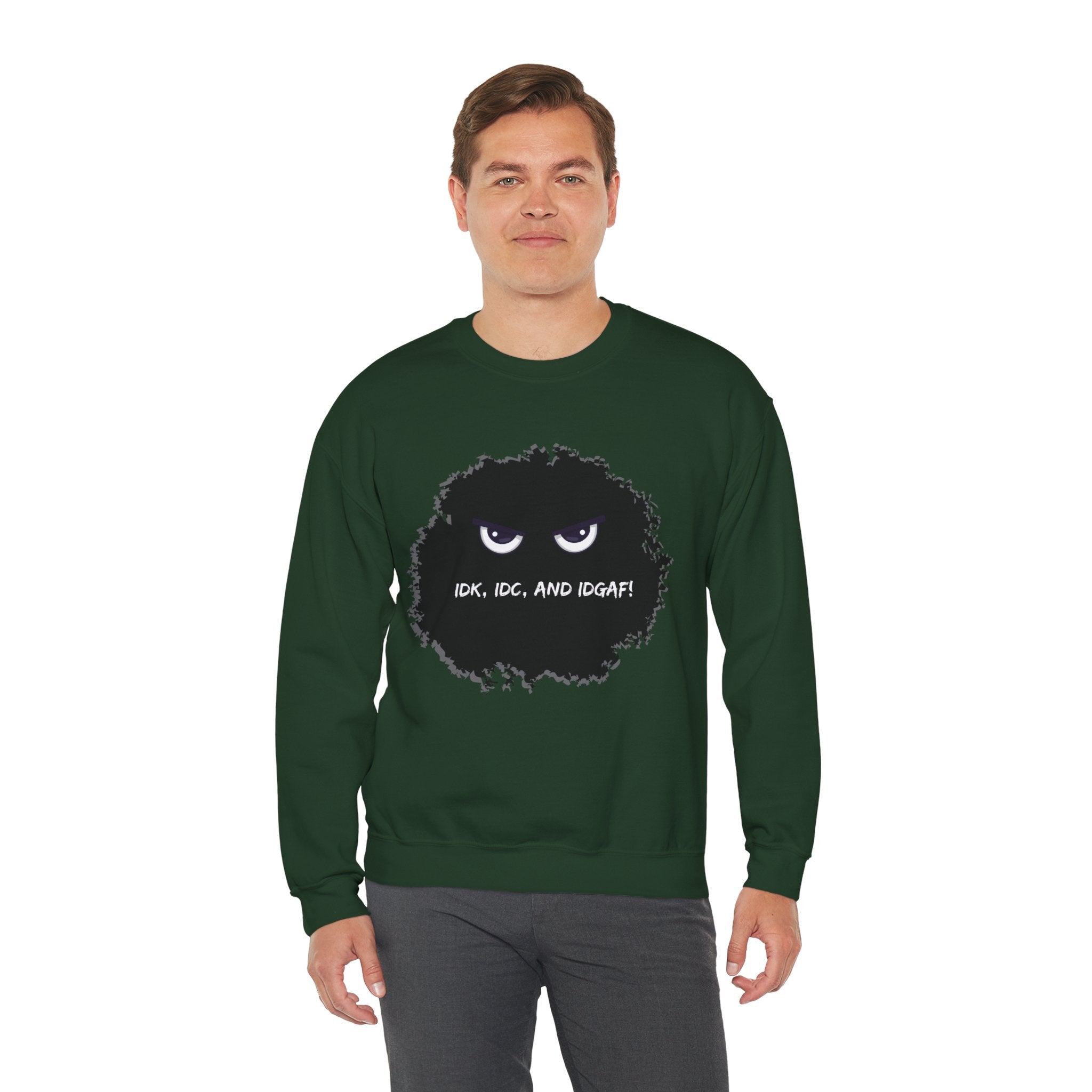 IDK, IDC, and IDGAF - Sweatshirt