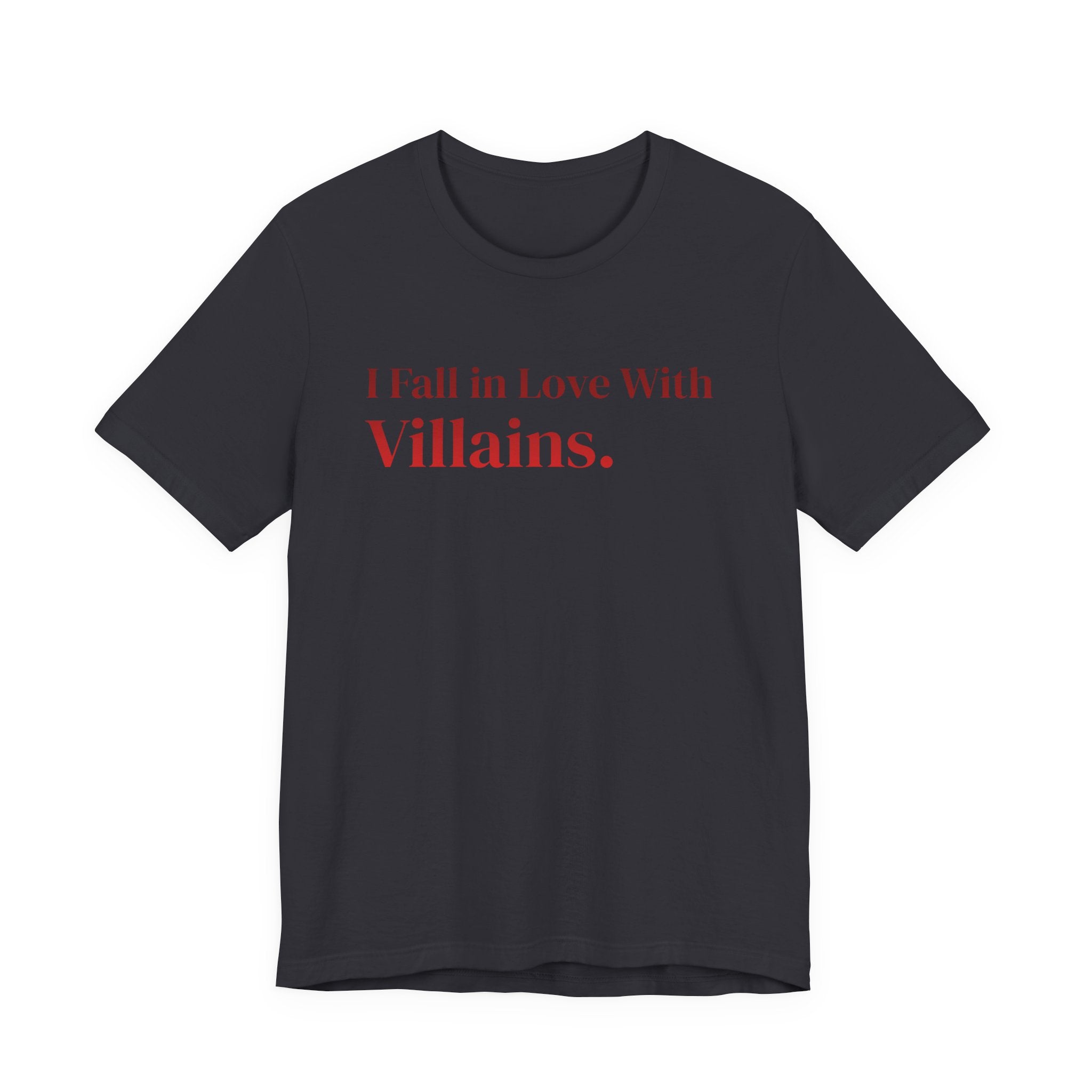 I Fall in Love With Villains Tee